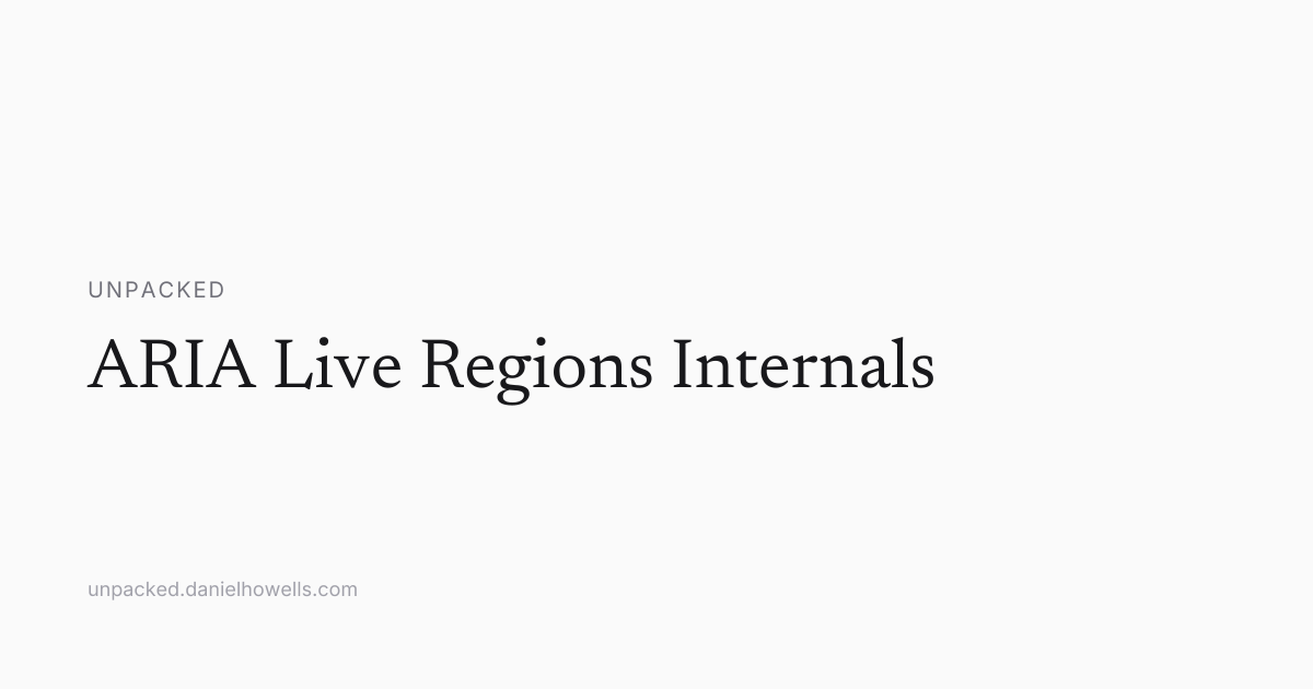 ARIA Live Regions Internals | Unpacked