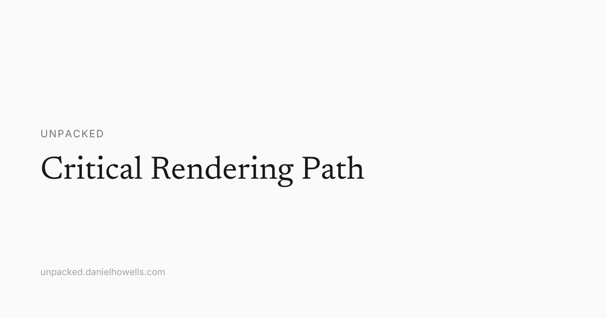 Critical Rendering Path | Unpacked